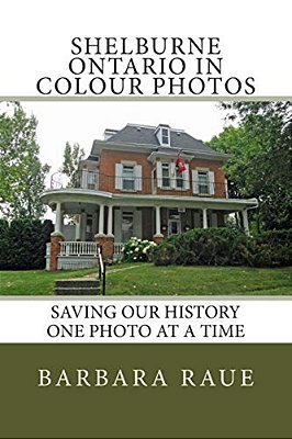 Shelburne Ontario In Colour Photos: Saving Our History One Photo At A Time-..