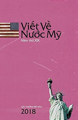 Viet Ve Nuoc My 2018: Writing On America 2018-..
