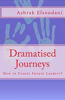 Dramatised Journeys: How To Create Future Leaders?-..