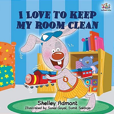 I Love To Keep My Room Clean: Children's Bedtime Story-..
