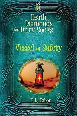 Vessel Of Safety: Death, Diamonds, And Dirty Socks: Book 6-..