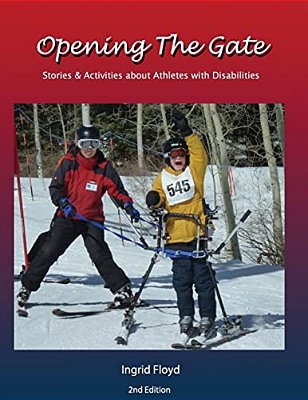 Opening The Gate: Stories & Activities About Athletes With Disabilities-..