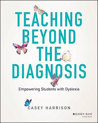 Teaching Beyond The Diagnosis: Empowering Students With Dyslexia-..