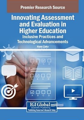 Innovating Assessment And Evaluation In Higher Education: Inclusive Practices And Technological Advancements-..