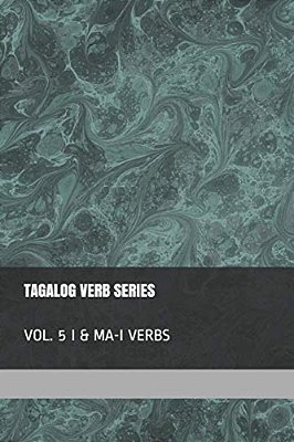 Tagalog Verb Series - Vol. 5 I & Ma-i Verbs-..