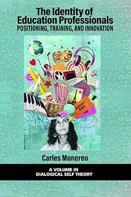 The Identity Of Education Professionals: Positioning, Training, And Innovation-..