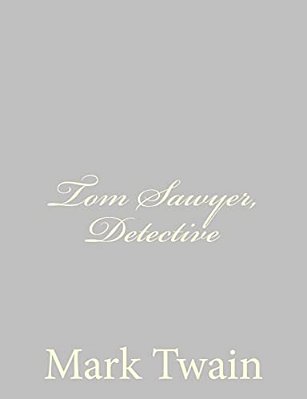 Tom Sawyer, Detective-..