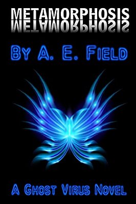 Metamorphosis: A Ghost Virus Novel-..