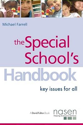 The Special School's Handbook: Key Issues For All-..