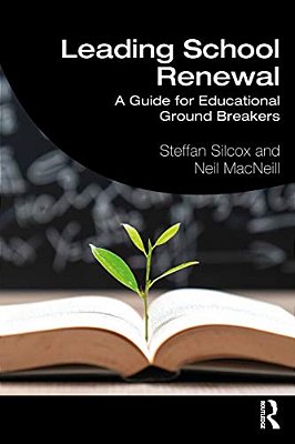 Leading School Renewal: A Guide For Educational Ground Breakers-..