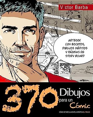 370 Dibujos Para Un Comic: Como Se Hizo La Novela Grafica El Truco-..