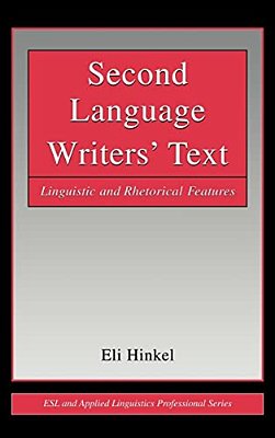 Second Language Writers' Text: Linguistic And Rhetorical Features-..