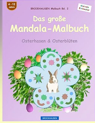 Brockhausen Malbuch Bd. 2 - Das Große Mandala-Malbuch: Osterhasen & Osterblüten-..