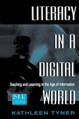 Literacy In A Digital World: Teaching And Learning In The Age Of Information-..