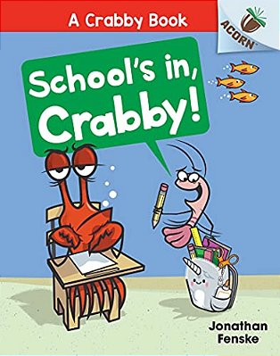 School's In, Crabby!: An Acorn Book (A Crabby Book #5)-..