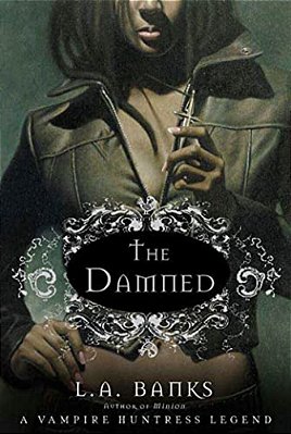 The Damned: A Vampire Huntress Legend-..