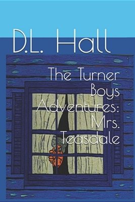 The Turner Boys Adventures: Mrs. Teasdale-..