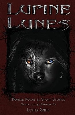 Lupine Lunes: Horror Poems & Short Stories-..