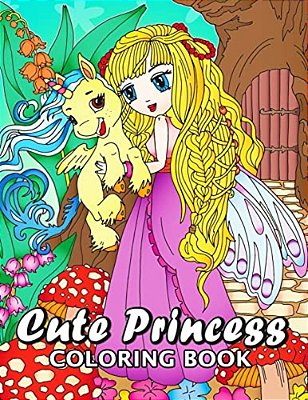 Cute Princes Coloring Book: Unique Coloring Book Easy, Fun Coloring Pages For Adults And Grown-Up (Princess With Unicorn, Mermaid With Dolphin And-..