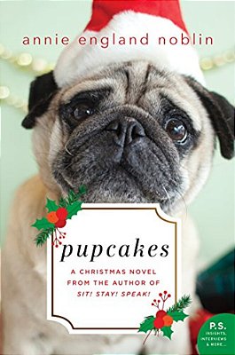 Pupcakes: A Christmas Novel-..