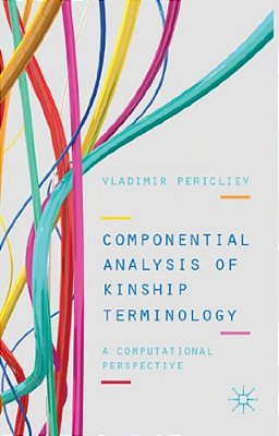 Componential Analysis Of Kinship Terminology: A Computational Perspective-..