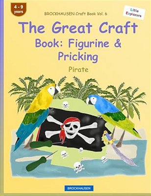 Brockhausen Craft Book Vol. 6 - The Great Craft Book: Figurine & Pricking: Pirate-..