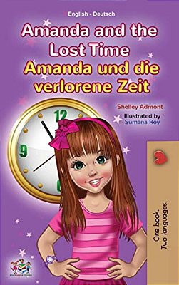 Amanda And The Lost Time (English German Bilingual Children's Book)-..