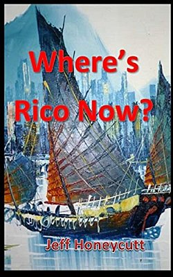Where's Rico Now?: Just When Nate Thought Rico Was Safe-..