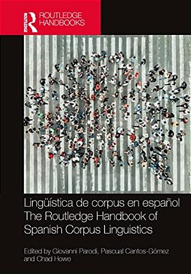 Lingüística De Corpus En Español/The Routledge Handbook Of Spanish Corpus Linguistics-..
