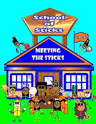 School Of Sticks: Meeting The Sticks-..