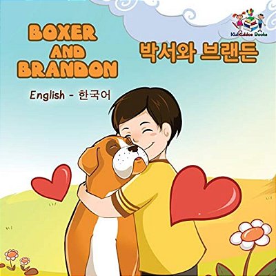 Boxer And Brandon: English Korean Bilingual Children's Books-..
