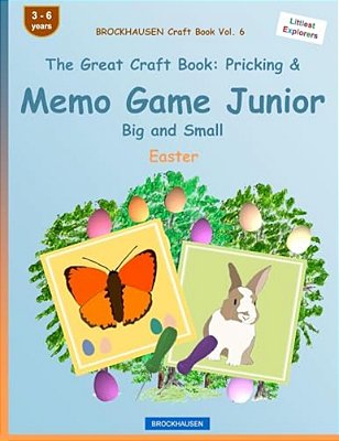 Brockhausen Craft Book Vol. 6 - The Great Craft Book: Pricking & Memo Game Junior Big And Small: Easter-..