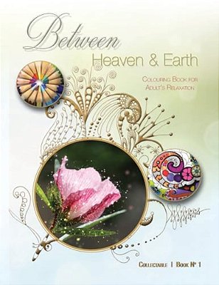 Between Heaven And Earth: Colouring Book For Adult's Relaxation-..
