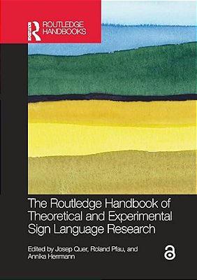 The Routledge Handbook Of Theoretical And Experimental Sign Language Research-..