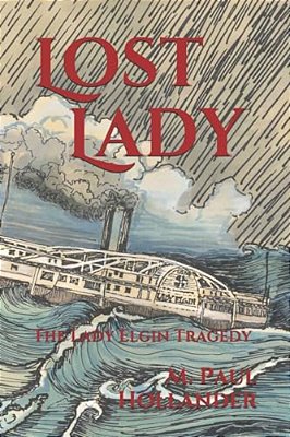 Lost Lady: The Lady Elgin Tragedy-..