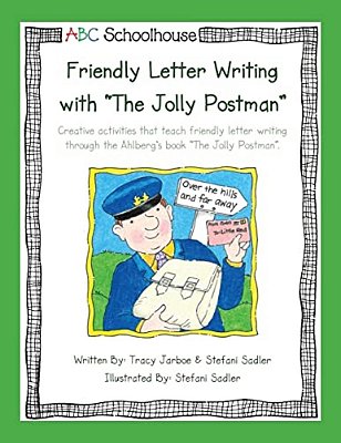 Friendly Letter Writing With "The Jolly Postman": Creative Activities That Teach Friendly Letter Writing Through The Ahlberg's Book "The Jolly Postman-..