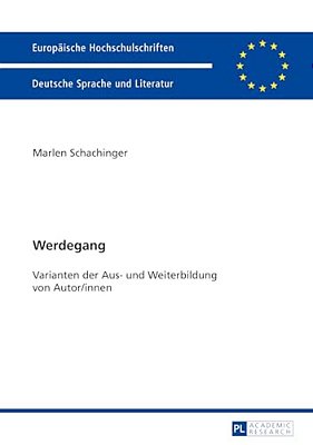Werdegang: Varianten Der Aus- Und Weiterbildung Von Autor/Innen-..