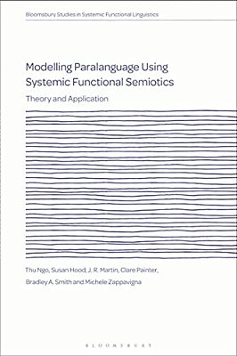 Modelling Paralanguage Using Systemic Functional Semiotics: Theory And Application-..