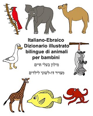 Italiano-Ebraico Dizionario Illustrato Bilingue Di Animali Per Bambini-..