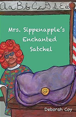 Mrs. Sippenapple's Enchanted Satchel-..