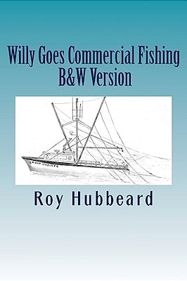 Willy Goes Commercial Fishing B&w Version-..