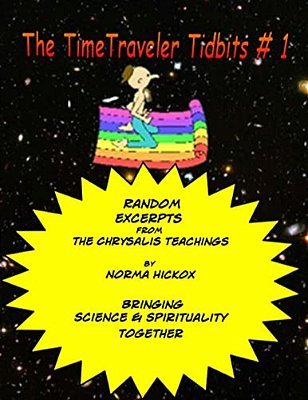 The Timetraveler Tidbits #1: The Chrysalis Teachings-..