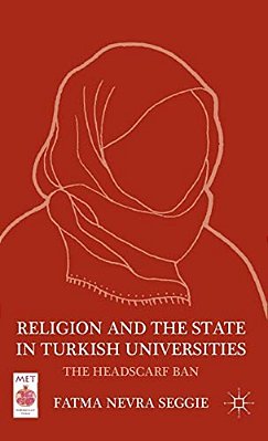 Religion And The State In Turkish Universities: The Headscarf Ban-..