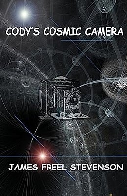 Cody's Cosmic Camera: The First Adventure-..