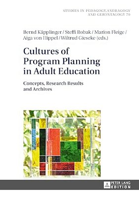 Cultures Of Program Planning In Adult Education: Concepts, Research Results And Archives-..