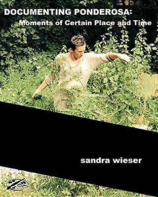 Documenting Ponderosa: Moments Of Certain Time And Place-..