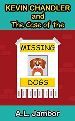 Kevin Chandler And The Case Of The Missing Dogs-..