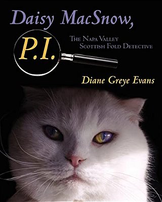 Daisy Macsnow, P. I.: The Napa Valley Scottish Fold Detective-..