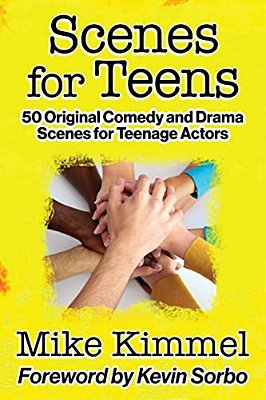 Scenes For Teens: 50 Original Comedy And Drama Scenes For Teenage Actors-..