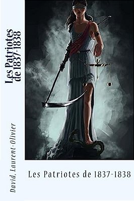 Les Patriotes De 1837-1838-..